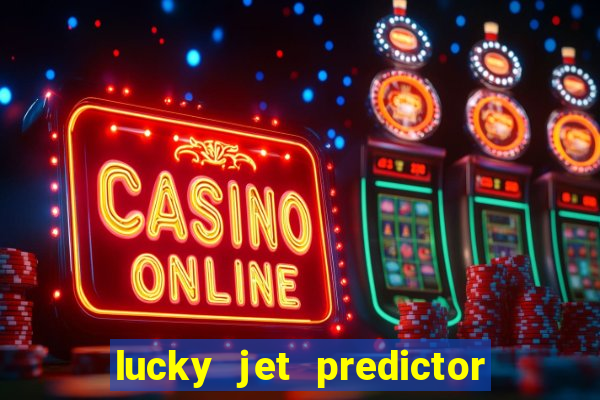 lucky jet predictor hack 100