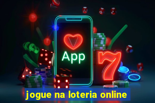 jogue na loteria online