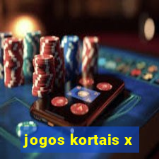 jogos kortais x