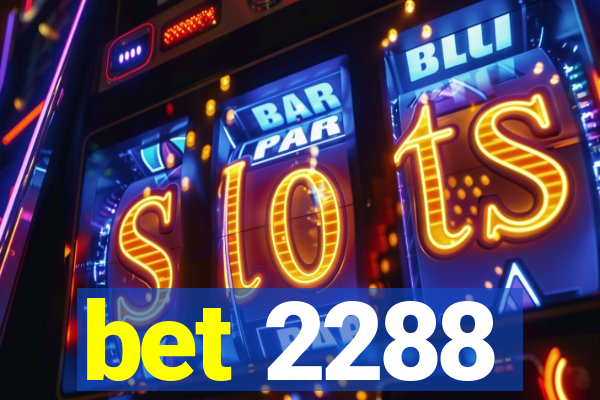 bet 2288