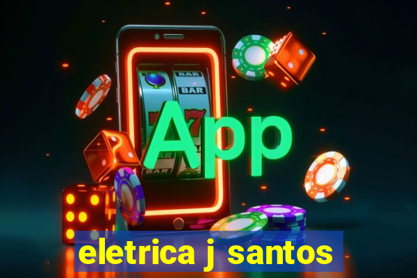 eletrica j santos