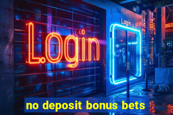 no deposit bonus bets