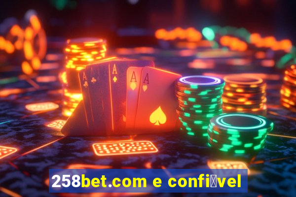 258bet.com e confi谩vel