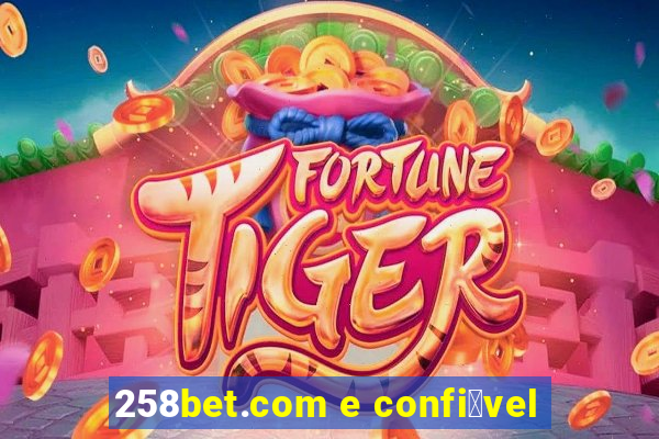 258bet.com e confi谩vel