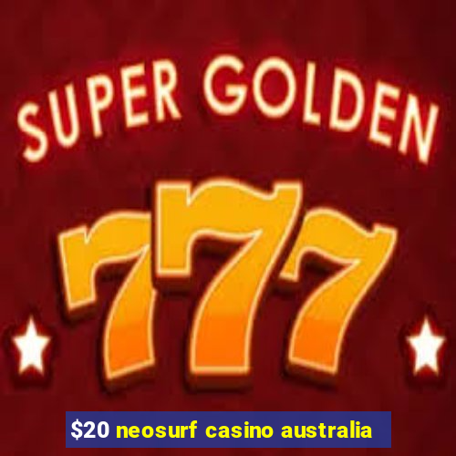 $20 neosurf casino australia