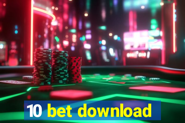 10 bet download