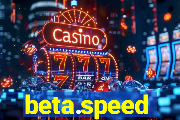 beta.speed