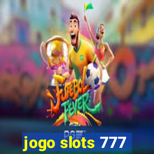 jogo slots 777