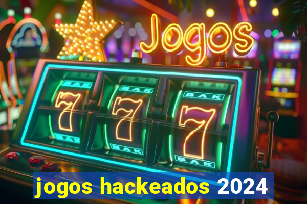 jogos hackeados 2024