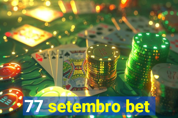 77 setembro bet