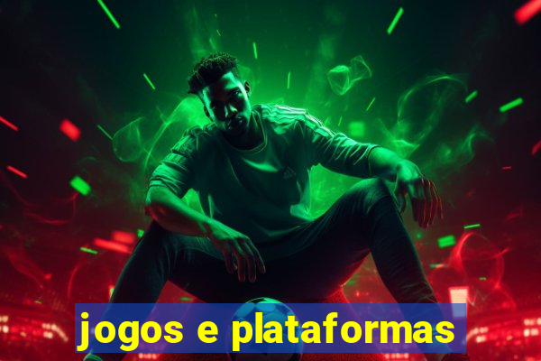 jogos e plataformas