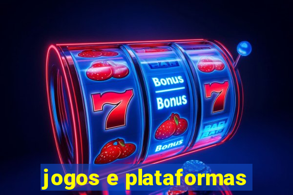 jogos e plataformas