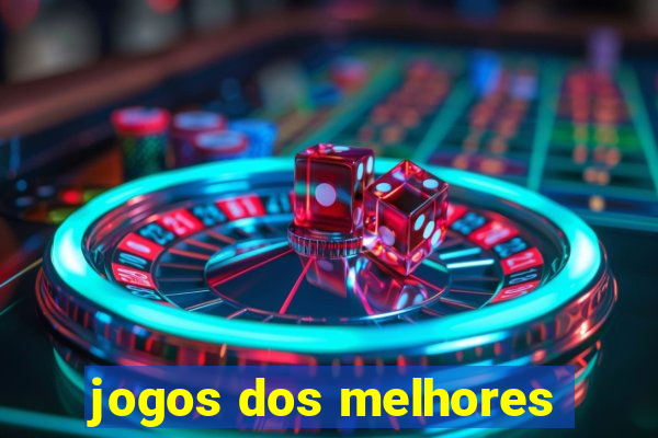 jogos dos melhores