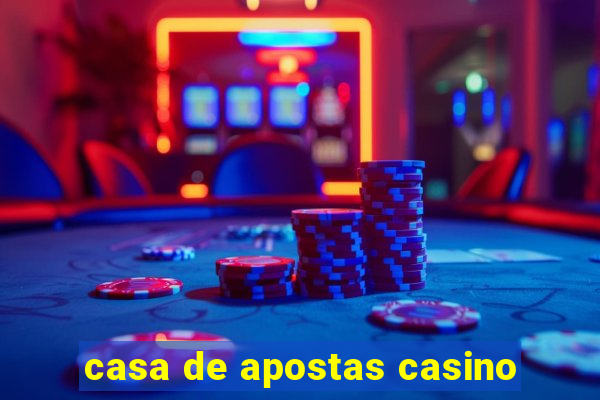 casa de apostas casino