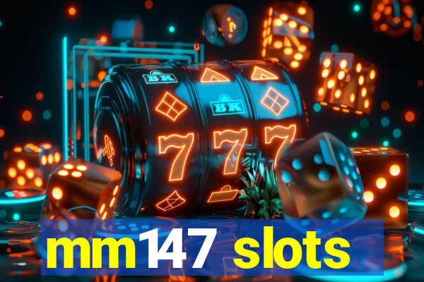 mm147 slots