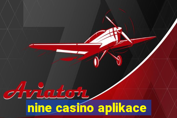 nine casino aplikace