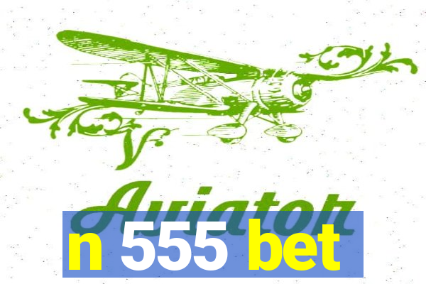 n 555 bet