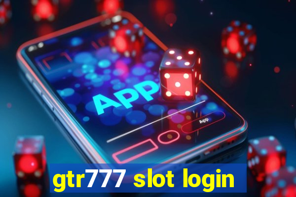 gtr777 slot login