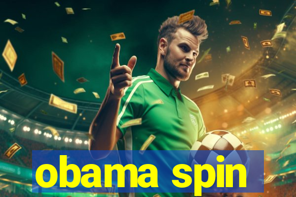 obama spin