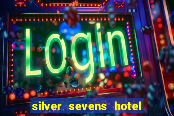 silver sevens hotel & casino