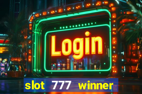 slot 777 winner paga mesmo