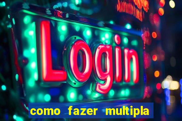 como fazer multipla na estrela bet