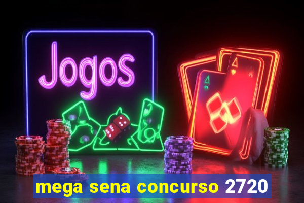 mega sena concurso 2720