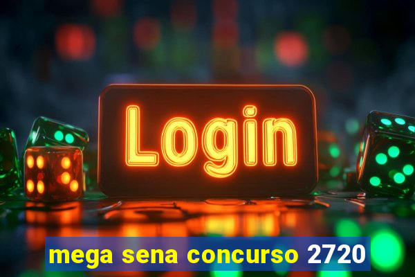 mega sena concurso 2720