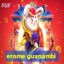 erome guanambi