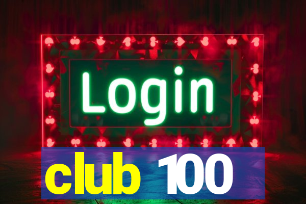 club 100