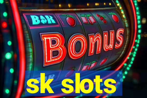 sk slots