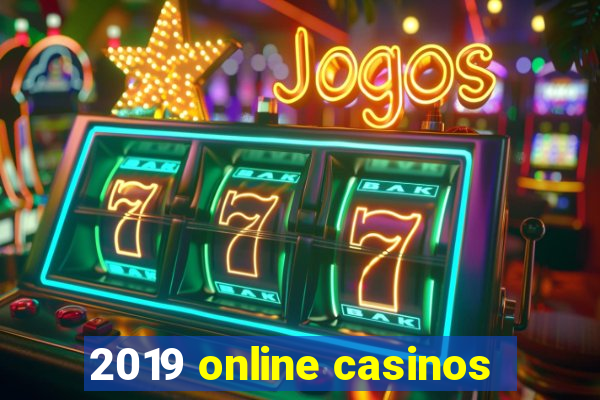 2019 online casinos