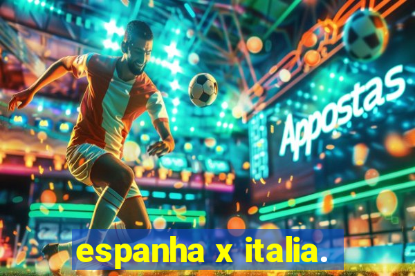 espanha x italia.