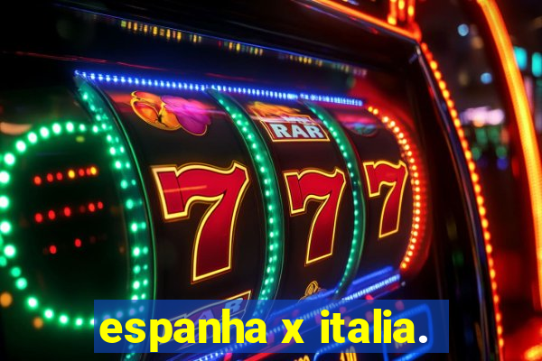 espanha x italia.