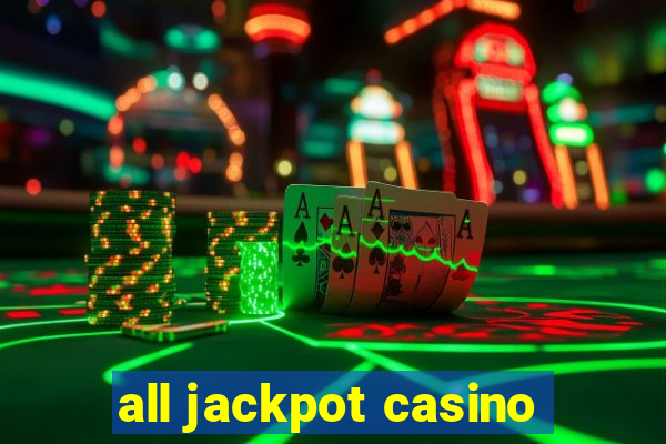 all jackpot casino