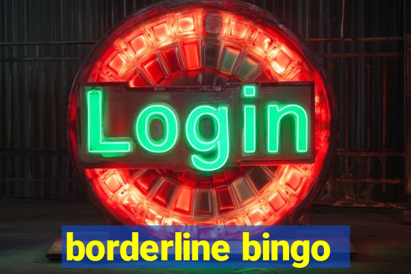 borderline bingo