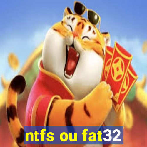 ntfs ou fat32