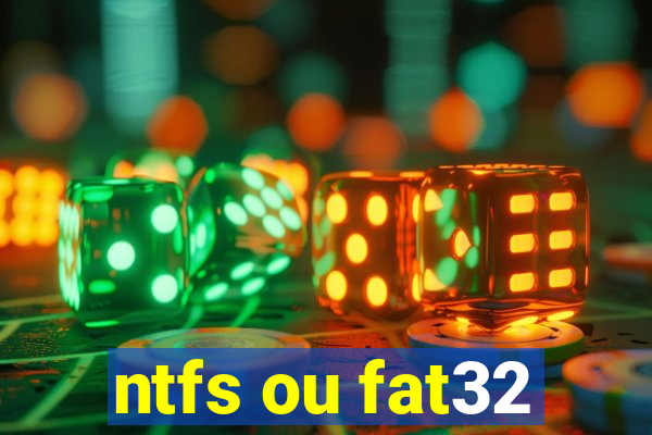 ntfs ou fat32