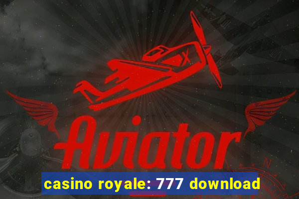 casino royale: 777 download