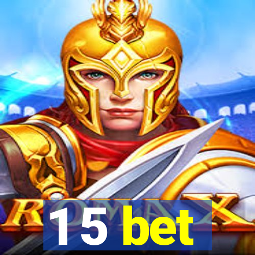 1 5 bet