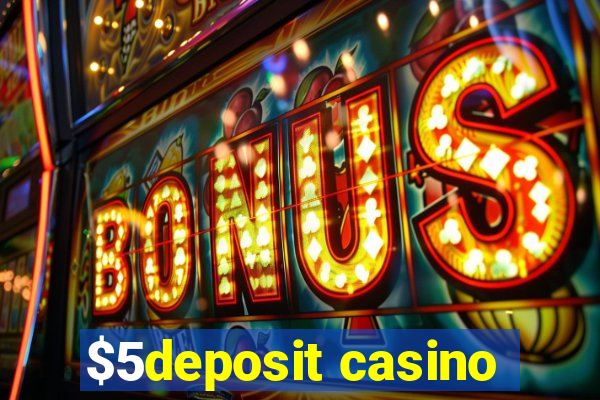 $5deposit casino