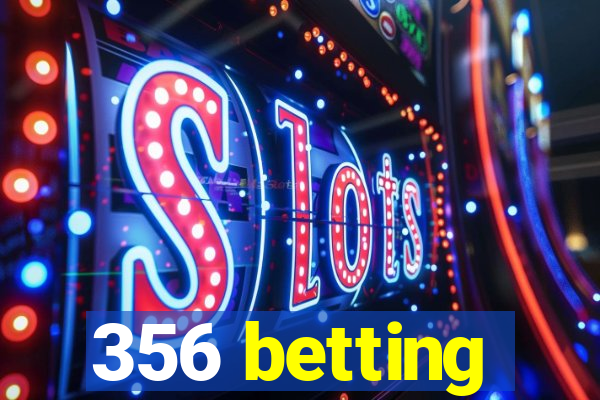 356 betting