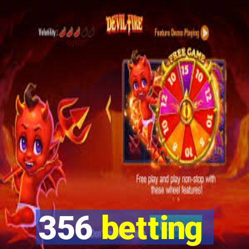 356 betting