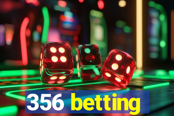 356 betting