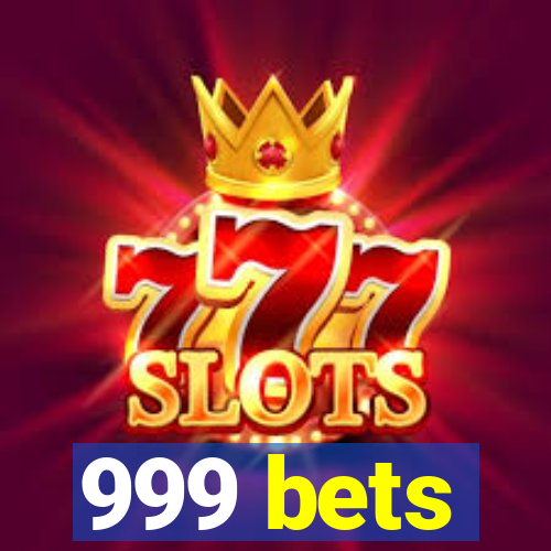 999 bets