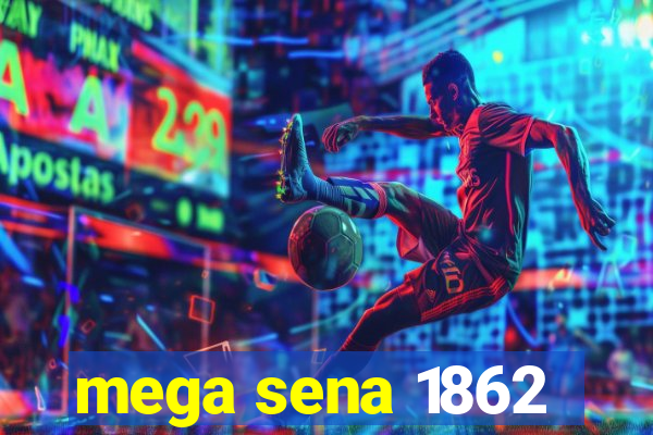 mega sena 1862