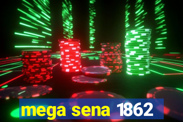 mega sena 1862