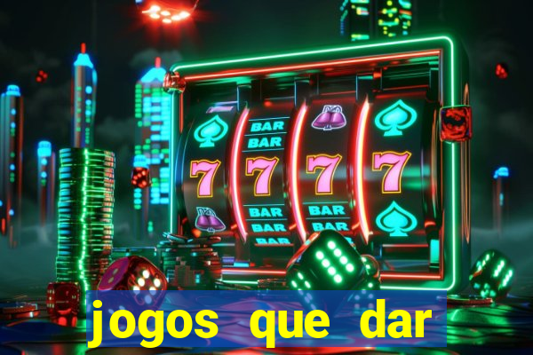 jogos que dar dinheiro de verdade