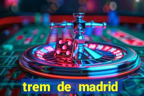 trem de madrid para barcelona