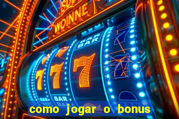 como jogar o bonus do 1win